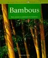 Bambous, des variétés pour l'appartement, le balcon, la terrasse et le jardin...