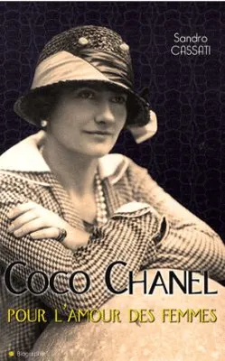 Coco Chanel Pour l'amour des femmes, pour l'amour des femmes