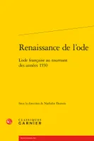 Renaissance de l'ode - l'ode francaise au tournant des années 1550, L'ODE FRANCAISE AU TOURNANT DES ANNÉES 1550