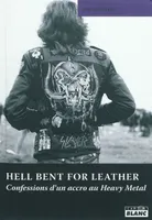 HELL BENT FOR LEATHER - Confessions d'un accro au Heavy Metal