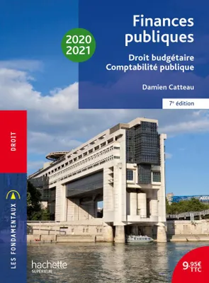 Les Fondamentaux - Finances publiques 2020-2021 : droit budgétaire et comptabilité publique, Droit budgétaire, comptabilité publique