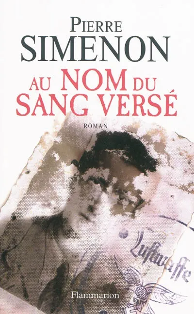 Livres Littérature et Essais littéraires Romans contemporains Francophones Au nom du sang versé, roman Pierre Simenon