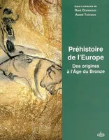 PREHISTOIRE DE L EUROPE, des origines à l'âge du bronze