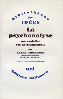 La Psychanalyse, Son évolution, ses développements Clara Thompson