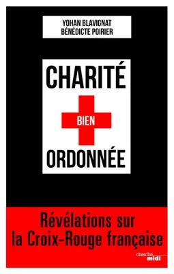 Charité bien ordonnée, Révélations sur la Croix-Rouge française