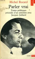 Parler vrai. Textes politiques (1966-1979), textes politiques