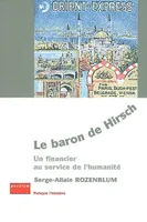 Le baron de Hirsch, un financier au service de l'humanité