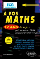 A vos maths ! 12 ans de sujets corrigés posés au concours EDHEC de 2012 à 2023 - ECG Maths appliquées