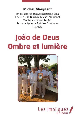 João de Deus, Ombre et lumière...