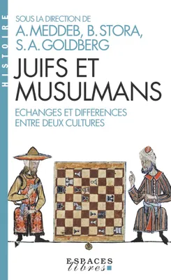 Juifs et musulmans (Espaces Libres - Histoire), Échanges et différences entre deux cultures