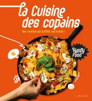 Happy Food La cuisine des copains, Des recettes qui bluffent vos invités !
