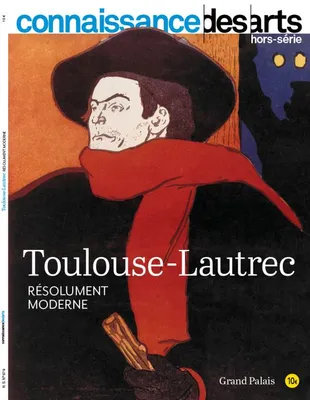 Toulouse-Lautrec / résolument moderne