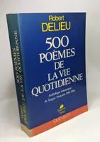 500 poemes de la vie quotidienne 020994, anthologie thématique de langue française