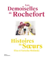 Les Demoiselles de Rochefort , Histoires de soeurs