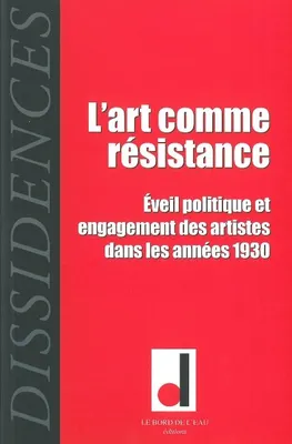 Dissidences 9, L'Art Comme Résistance