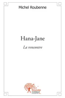 Hana-Jane, La rencontre