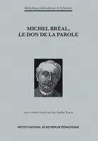 Michel Bréal, le don de la parole, Textes choisis et présentés par Sophie Statius