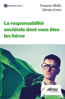 La responsabilité sociétale dont vous êtes les héros
