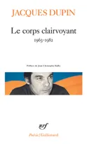 Le corps clairvoyant, (1963-1982)