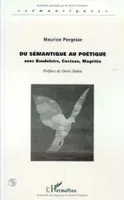 Du sémantique au poétique avec Baudelaire, Cocteau, Magritte, Avec Baudelaire, Cocteau, Magritte