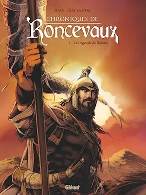 Chroniques de Roncevaux - Tome 01, La Légende de Roland