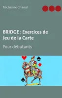 Bridge, Exercices de jeu de la carte