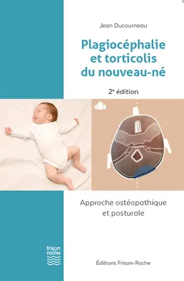 Plagiocéphalie et torticolis du nouveau-né, Approche ostéopathique et posturale