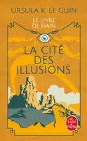 La ligue de tous les mondes, 3, La Cité des illusions (Le Livre de Hain, tome 3)
