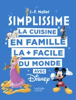 SIMPLISSIME - Disney, La cuisine en famille la + facile du monde