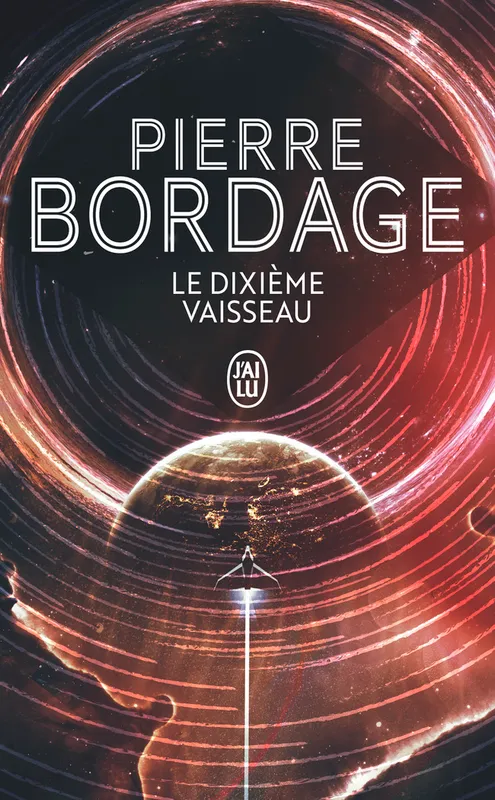Livres Littératures de l'imaginaire Science-Fiction Le dixième vaisseau Pierre Bordage