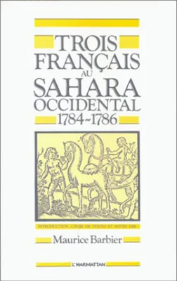 Trois Français au Sahara Occidental, (1784-1786)