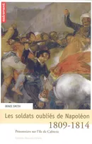 Les Soldats oubliés de Napoléon, prisonniers sur l'île de Cabrera, 1809-1814