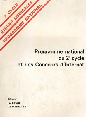 PROGRAMME NATIONAL DU 2e CYCLE ET DES CONCOURS D'INTERNAT. 2e CYCLE , ETUDES MEDICALES, PROGRAMME NATIONAL