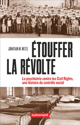 Étouffer la révolte, La psychiatrie contre les civil rights, une histoire du contrôle social