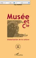 Musée et Cie, globalisation de la culture