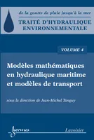Traité d'hydraulique environnementale - Volume 4, Modèles mathématiques en hydraulique maritime et modèles de transport