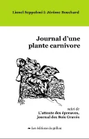 Journal d'une plante carnivore; suivi de L'attente des épreuves, journal des bois gravés