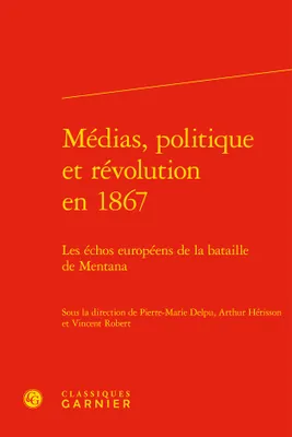 Médias, politique et révolution en 1867, Les échos européens de la bataille de mentana
