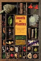 Jouets de plantes, histoires et secrets de fabrications
