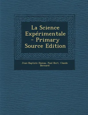 La Science Experimentale - Primary Source Edition