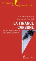 La finance carbone - De la régulation à la spéculation ?, de la régulation à la spéculation