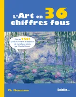 L'art en 36 chiffres fous, Plus de 250 ! C'est le nombre de tableaux de nymphéas peints par Claude Monet