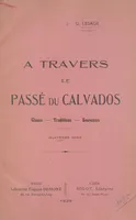 À travers le passé du Calvados : glanes, traditions souvenirs