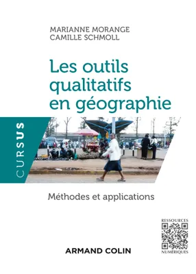 Les outils qualitatifs en géographie - Méthodes et applications, Méthodes et applications