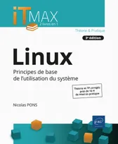 Linux - Cours et exercices corrigés - Principes de base de l'utilisation du système (3e édition)