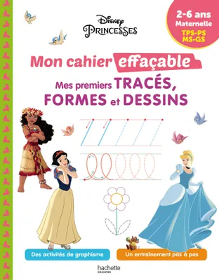 Disney - Princesses - Mon cahier effaçable - Mes premiers tracés, formes et dessins (2-6 ans)