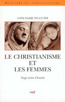le Christianisme et les femmes, vingt siècles d'histoire