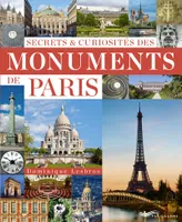 Secrets & curiosités des monuments de Paris