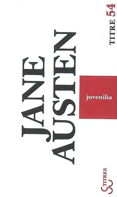 Juvenilia, et autres textes