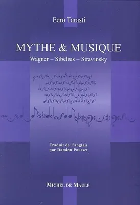 Mythe et musique, Wagner, Sibelius, Stravinsky